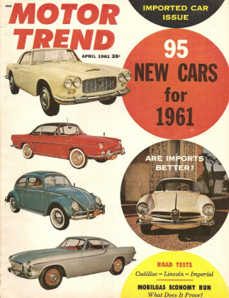 MOTOR TREND 1961 APR - ECONOMY RUN, NEW IMPORT CARS, SUPER STOCK ENGINES